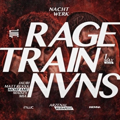 NACHTWERK | 05.01. | RAGETRAIN | NVNS | ARZENÁL | BUDAPEST